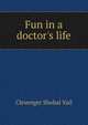 Fun in a doctor's life.., Clevenger Shobal Vail 