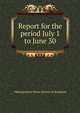 Report for the period July 1 ... to June 30 ..., #Metropolitan Water District of Southern 