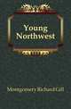 Young Northwest, Montgomery Richard Gill 