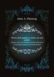 Waves and ripples in water, air, and aether, Being a course of Christmas lectures delivered at the Royal institution of Great Britain, Fleming John Ambrose 