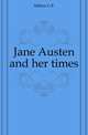 Jane Austen and her times, G. E. Mitton 