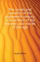The novels and novelists of the eighteenth century, in illustration of the manners and morals of the age, Forsyth, William 