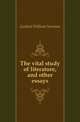 The vital study of literature, and other essays, Guthrie William Norman 