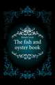 The fish and oyster book, Kientz Leon 