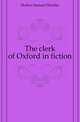 The clerk of Oxford in fiction, Hulton Samuel Fletcher 