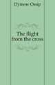 The flight from the cross, Dymow Ossip 