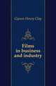 Films in business and industry, Gipson Henry Clay 