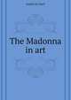 The Madonna in art, Estelle May Hurll 