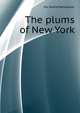 The plums of New York .., ins Zwitschenwasser 