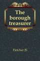 The borough treasurer, Fletcher Joseph Smith 