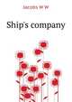 Ship's company.., W. W. Jacobs 