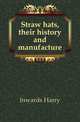 Straw hats, their history and manufacture, Inwards Harry 