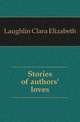 Stories of authors' loves, Laughlin Clara Elizabeth 