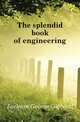The splendid book of engineering, Jackson George Gibbard 