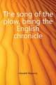 The song of the plow, being the English chronicle, Hewlett Maurice 