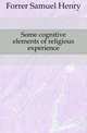 Some cognitive elements of religious experience, Forrer Samuel Henry 