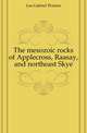 The mesozoic rocks of Applecross, Raasay, and northeast Skye, Lee Gabriel Warton 
