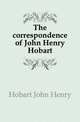 The correspondence of John Henry Hobart, Hobart, John Henry 