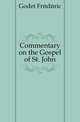 Commentary on the Gospel of St. John, Godet Frederic 