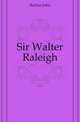 Sir Walter Raleigh, Buchan John 