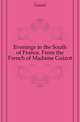 Evenings in the South of France. From the French of Madame Guizot, Guizot, M. (Franc?ois), 1787-1874 