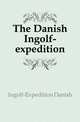 The Danish Ingolf-expedition, Ingolf-Expedition Danish 