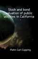 Stock and bond valuation of public utilities in California, Plehn Carl Copping 