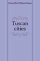 Tuscan cities, Howells, William Dean, 1837-1920 