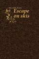 Escape on skis, Meredith Brian 