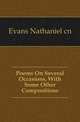 Poems On Several Occasions, With Some Other Compositions, Evans Nathaniel cn 
