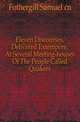 Eleven Discourses, Delivered Extempore, At Several Meeting-houses Of The People Called Quakers, Fothergill Samuel cn 