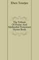 The Tribute Of Praise And Methodist Protestant Hymn Book, Eben Tourjee 