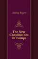 The New Constitutions Of Europe, Lindsay Rogers 