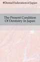 The Present Condition Of Dentistry In Japan, #Dental Federation of Japan 