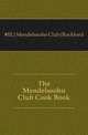 The Mendelssohn Club Cook Book, #Ill.) Mendelssohn Club (Rockford 