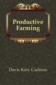 Productive Farming, Davis Kary Cadmus 