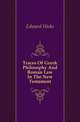 Traces Of Greek Philosophy And Roman Law In The New Testament, Edward Hicks 