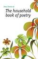 The household book of poetry, Dana Charles A. 
