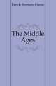 The Middle Ages, Funck-Brentano Frantz 
