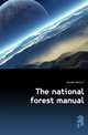 The national forest manual, Henry S. Graves 
