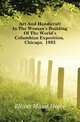 Art And Handicraft In The Woman's Building Of The World's Columbian Exposition, Chicago, 1893, Elliott Maud Howe 