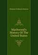 "blackwood's" History Of The United States, Dickson Frederick Stoever 