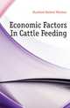 Economic Factors In Cattle Feeding, Mumford Herbert Windsor 