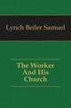 The Worker And His Church, Lynch Beiler Samuel 