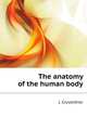The Anatomy Of The Human Body, Herries Madden William 