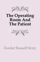 The Operating Room And The Patient, Fowler Russell Story 