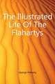 The Illustrated Life Of The Flahartys, George Fleharty 