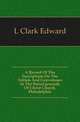 A Record Of The Inscriptions On The Tablets And Gravestones In The Burial-grounds Of Christ Church, Philadelphia, L Clark Edward 