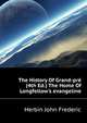 The History Of Grand-pre (4th Ed.) The Home Of Longfellow's "evangeline", Herbin John Frederic 