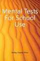 Mental Tests For School Use, Holley Charles Elmer 